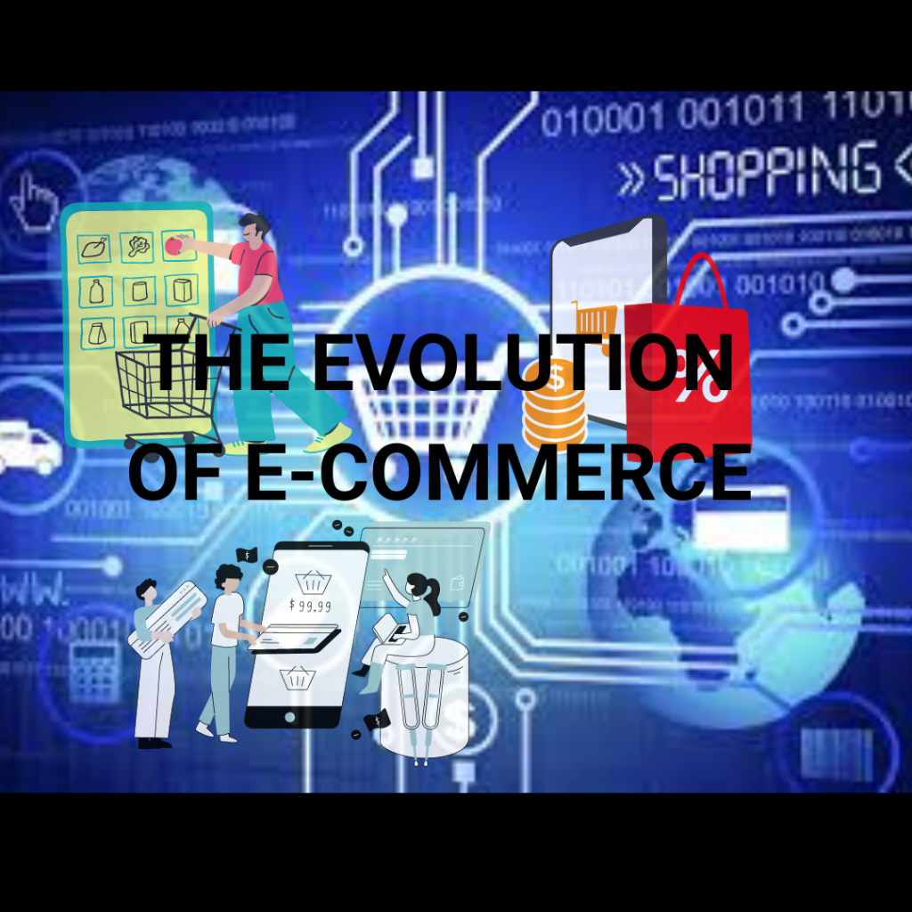 The Evolution of E-Commerce: Trends Shaping Online Shopping Experiences