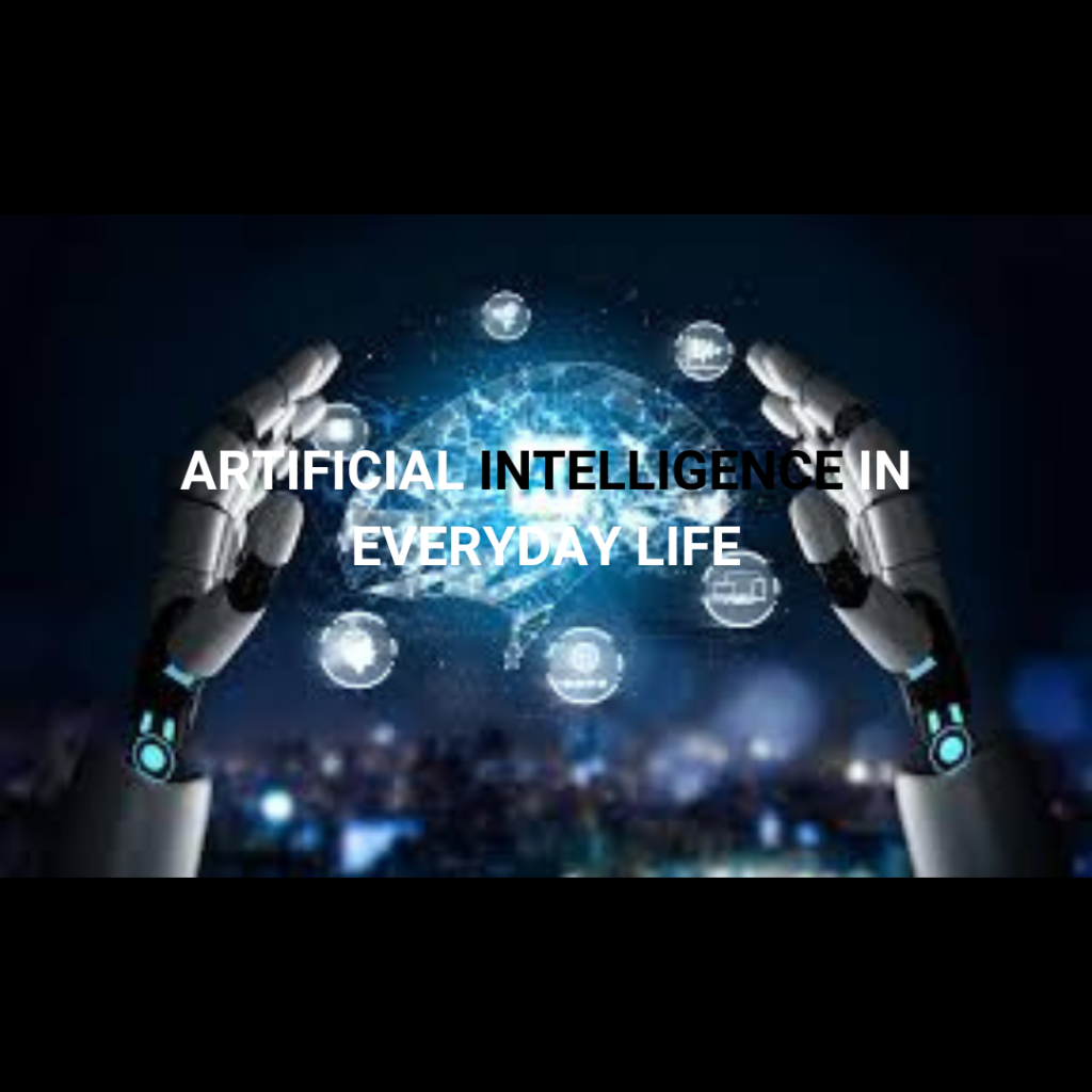 Artificial Intelligence in Everyday Life: Applications and Implications